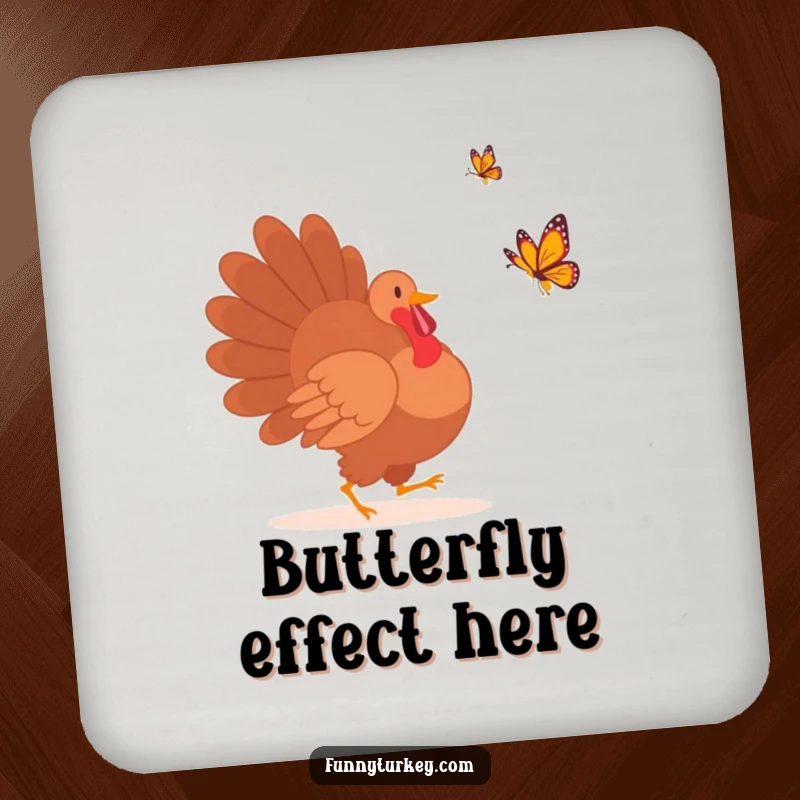 Protective drink coaster featuring a funny turkey silhouette playfully chasing a butterfly, adding humor to any surface.