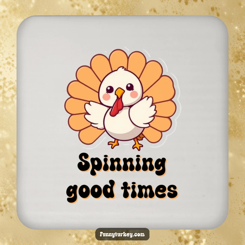 Funny Kawaii Turkey Coaster featuring a cute cartoon turkey cheerfully spinning, protecting surfaces with humorous holiday flair.