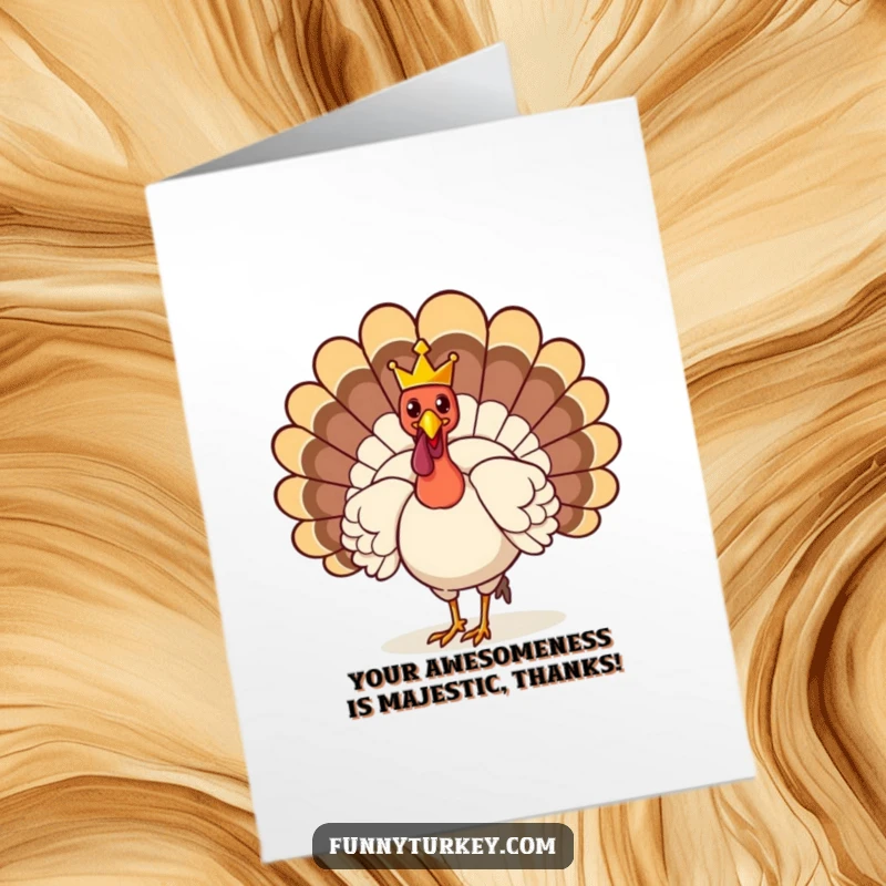 Funny Free Printable Thank You Card: A regal turkey wearing a tiny crown offers heartfelt thanks with a proud strut.