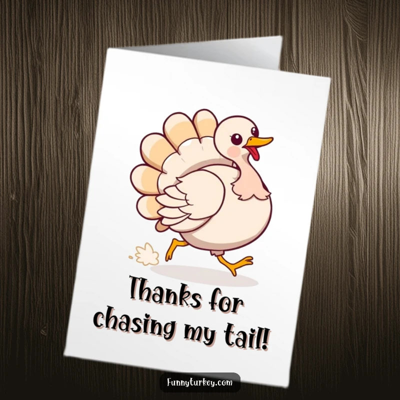 Funny Free Printable Thank You Card: A comical turkey is caught mid-spin, playfully chasing its own fluffy tail.
